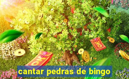 cantar pedras de bingo